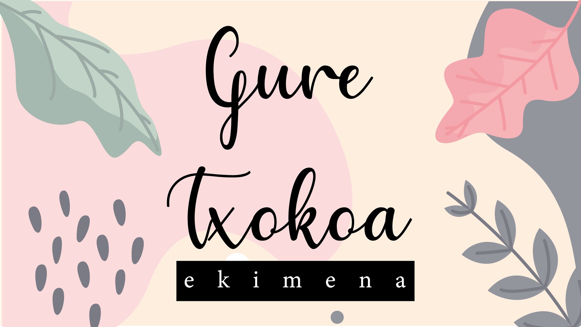 'Gure Txokoa' ekimeneko bideo guztiak
