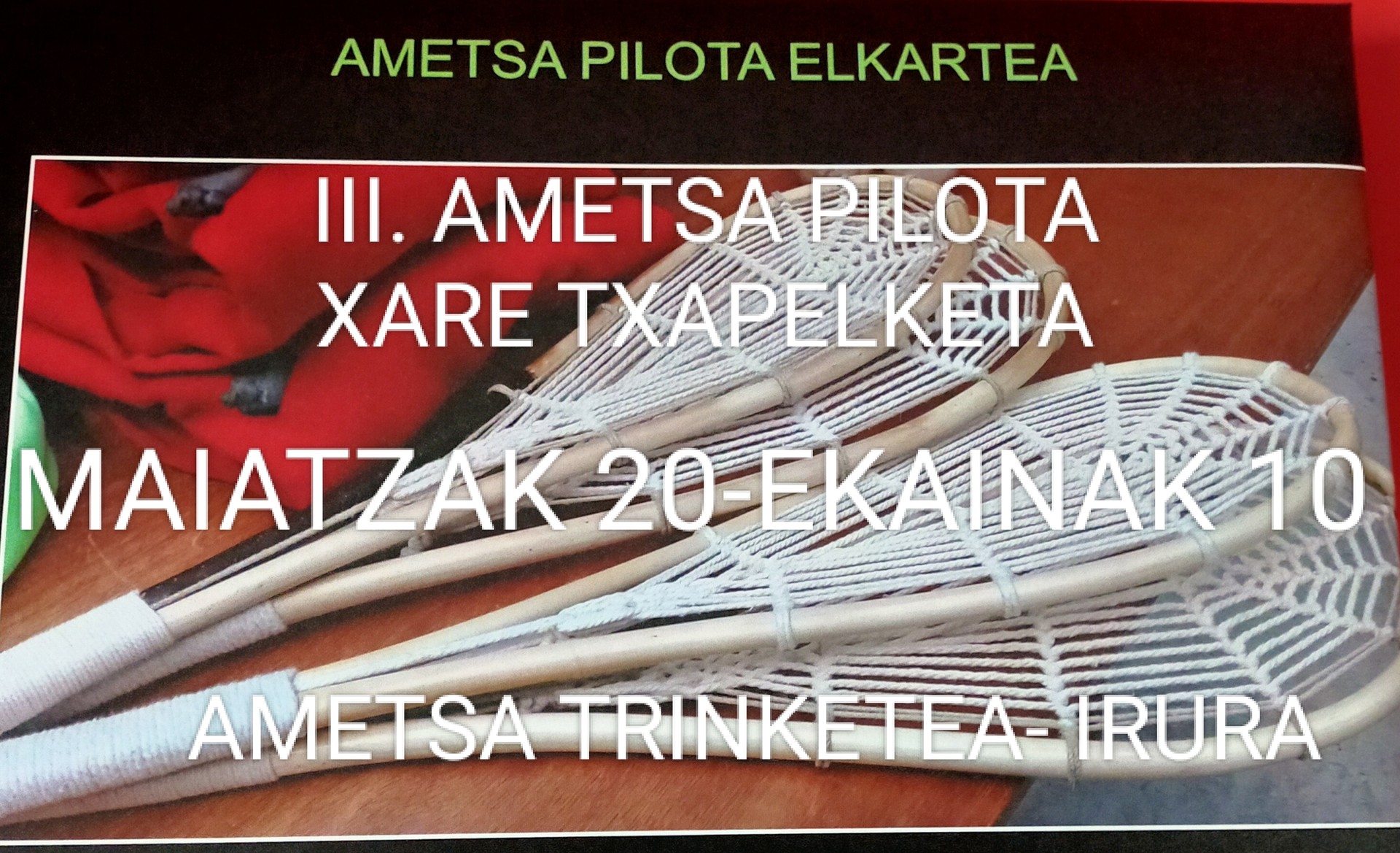 III. AMETSA PILOTA XARE TXAPELKETA