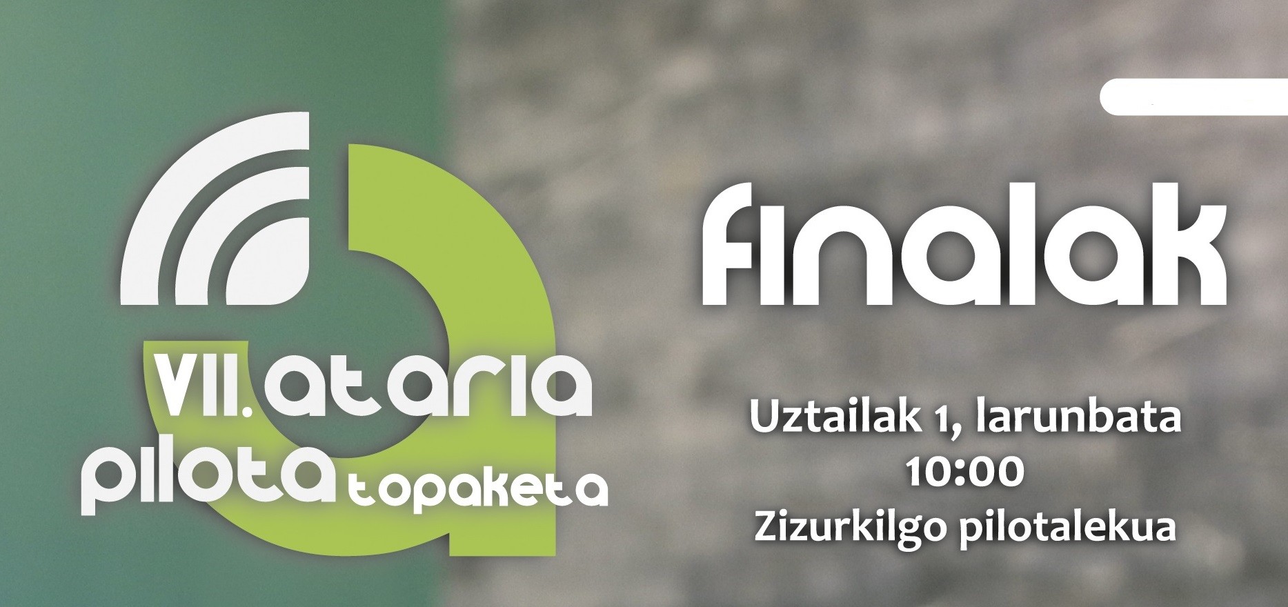 Larunbatean, VII. Ataria Pilota Topaketako finalak