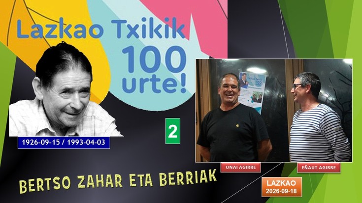 Lazkao Txiki gogoan-'Bertso zahar eta berriak Agirre anaiekin' (2) (Lazkao, 2026-09-18) (37'08'')