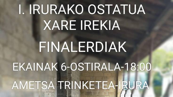 I. Irurako Ostatua Xare Irekiaren finalerdiak izango dira jokoan, bihar