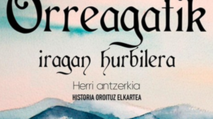 ‘Orreagatik iragan hurbilera’ antzerkia