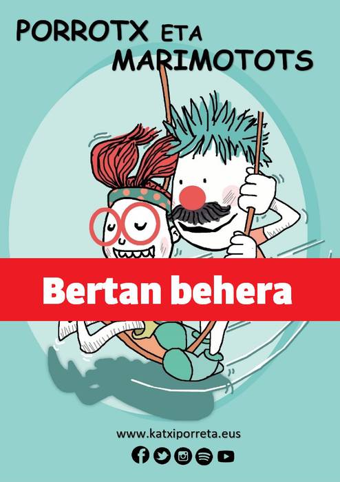[BERTAN BEHERA]  Porrotx eta Marimotots