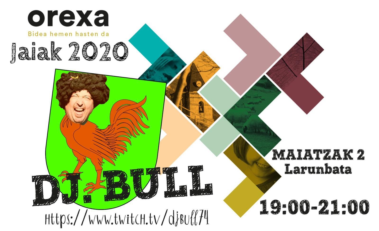 Orexako Jaiak zuzenean jarraitzeko aukera, gaur 19:00etan, DJ Bull