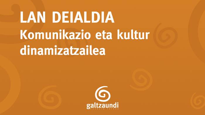 Komunikazio eta kultur dinamizatzailea behar du Galtzaundi Euskara Taldeak