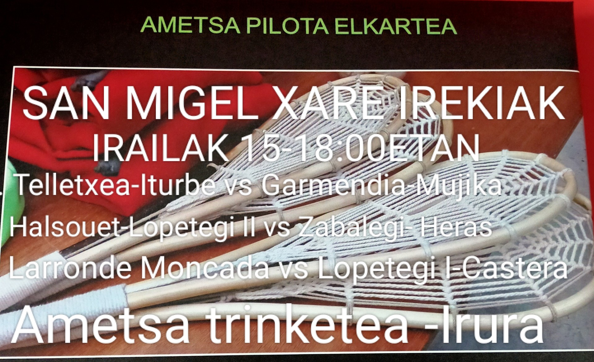 San Migel Xare Irekien  azken jardunaldia ostiralean, Ametsa trinketean.