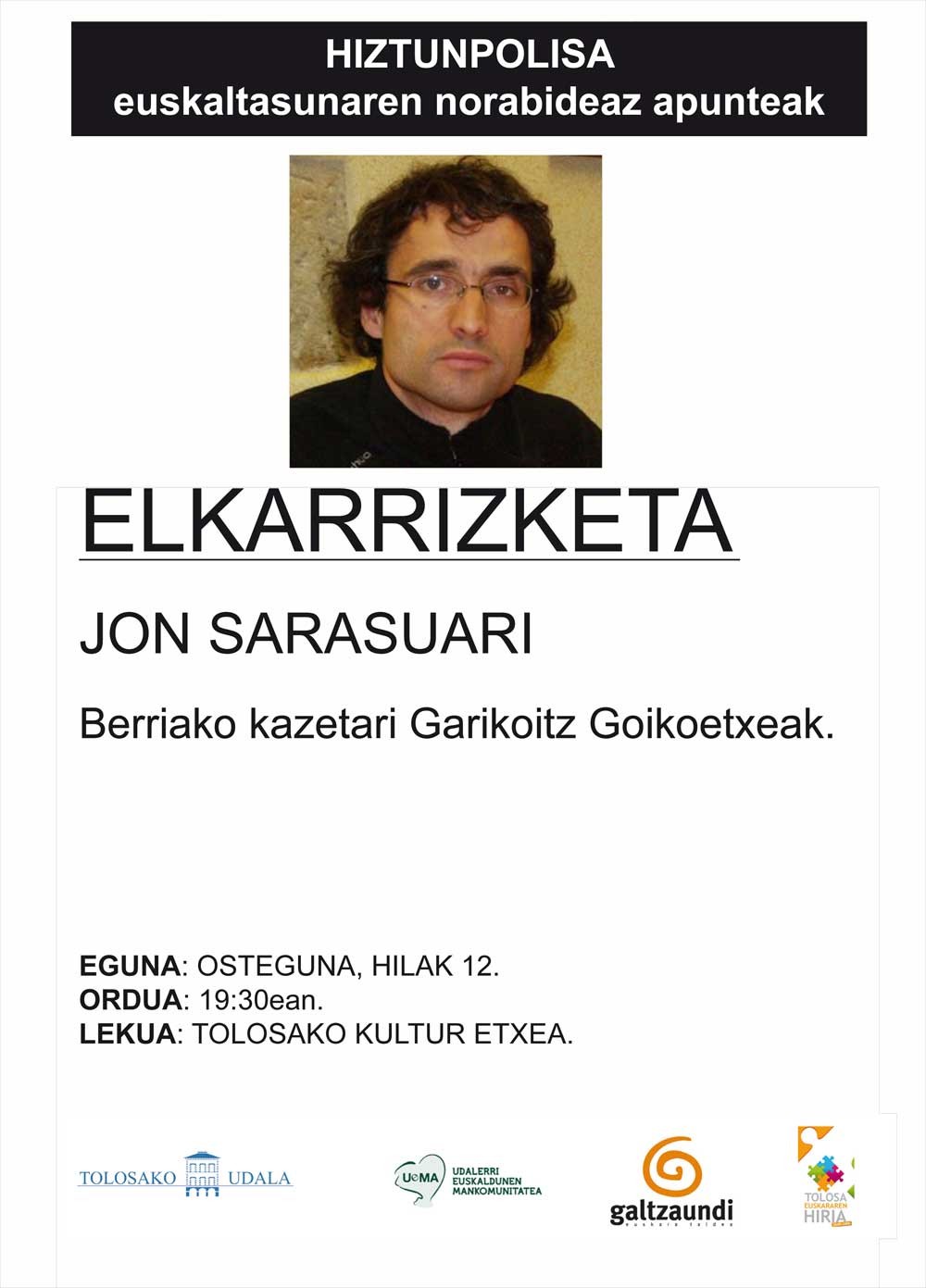 Jon Sarasua elkarrizketatuko du gaur Garikoitz Goikoetxea kazetariak