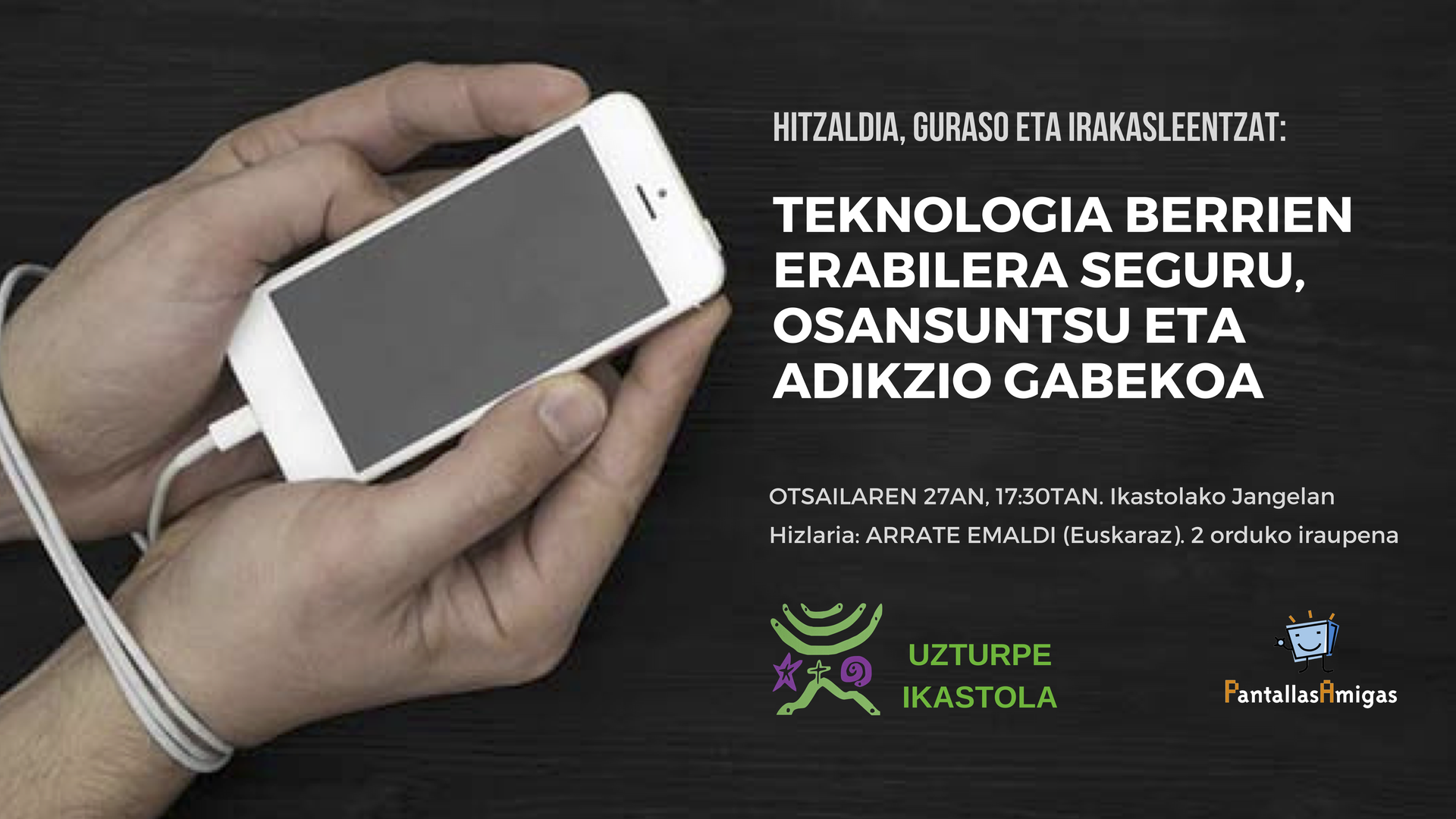 Hitzaldia: Teknologia berrien erabilera seguru, osasuntsu eta adikzio gabekoa