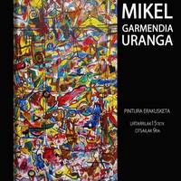 Erakusketa. 'Mikel Garmendia Uranga'