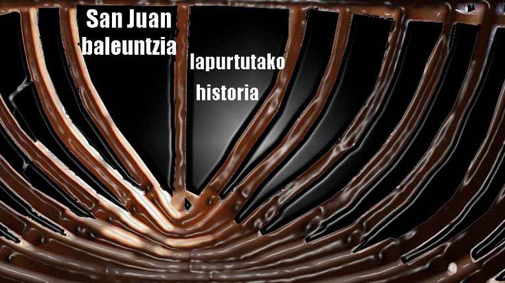 San Juan baleuntzia lapurtutako historia