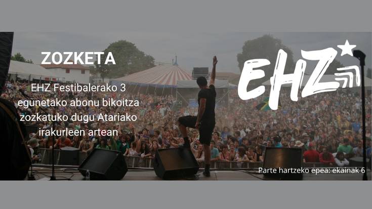 Azken orduak EHZ Festibalerako bi lagunentzako abonua lortzeko zozketan parte hartzeko