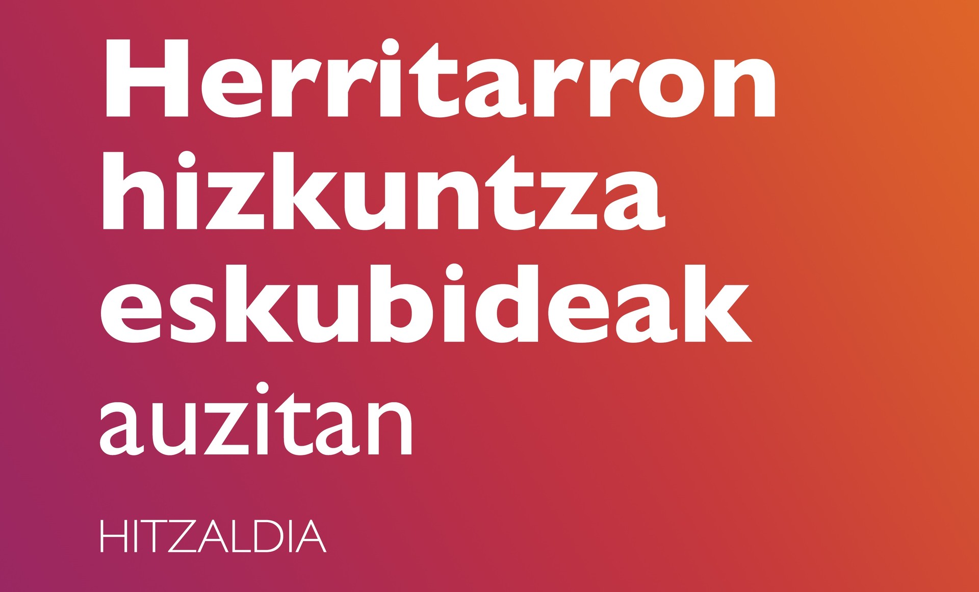 Herritarren hizkuntza-eskubideak lantzeko hiru hitzaldi antolatu ditu Galtzaundik