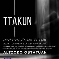 Erakusketa. 'Ttakun'