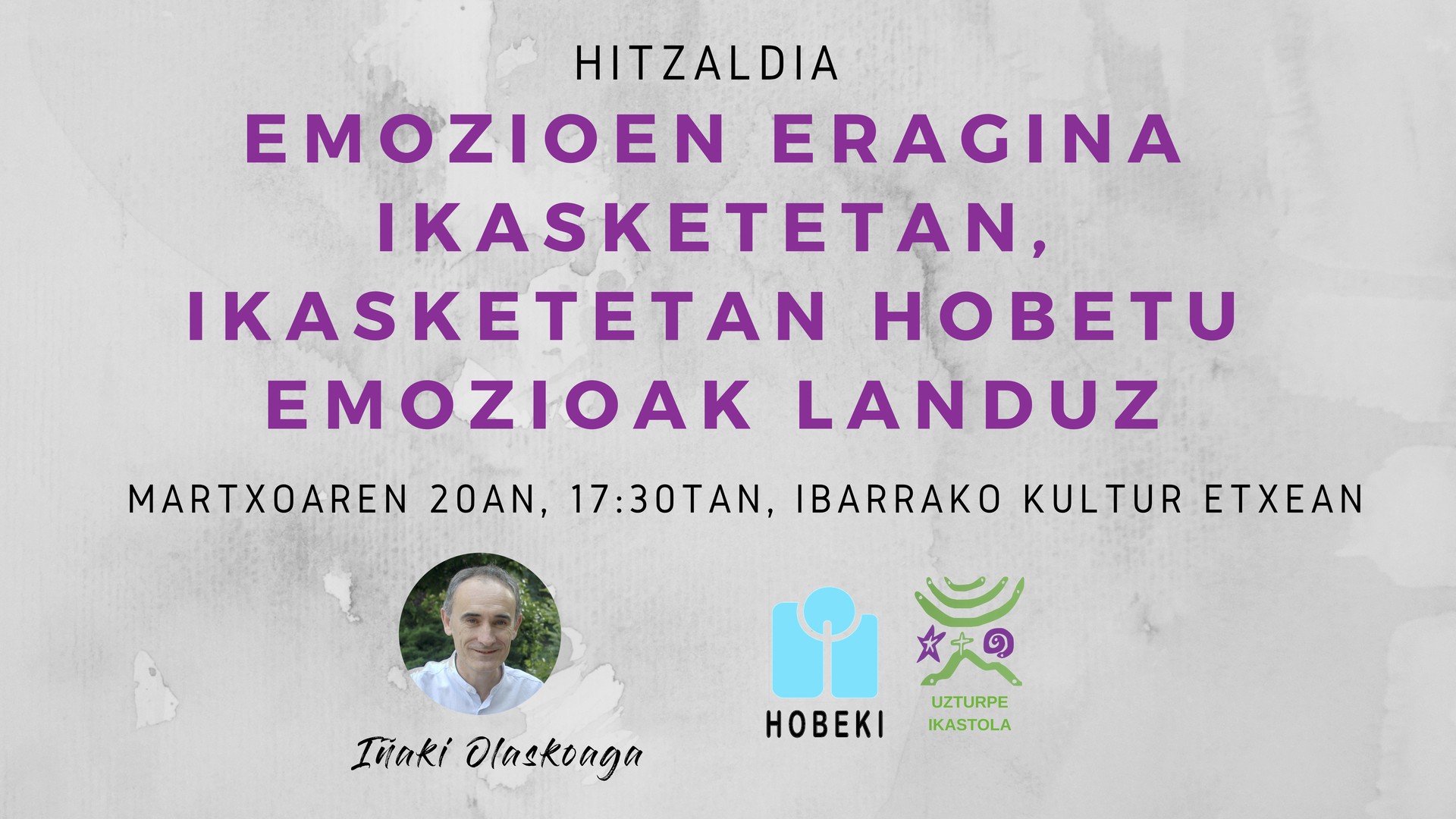 Hitzaldia: Emozioen eragina ikasketetan, ikasketetan hobetu emozioak landuz.